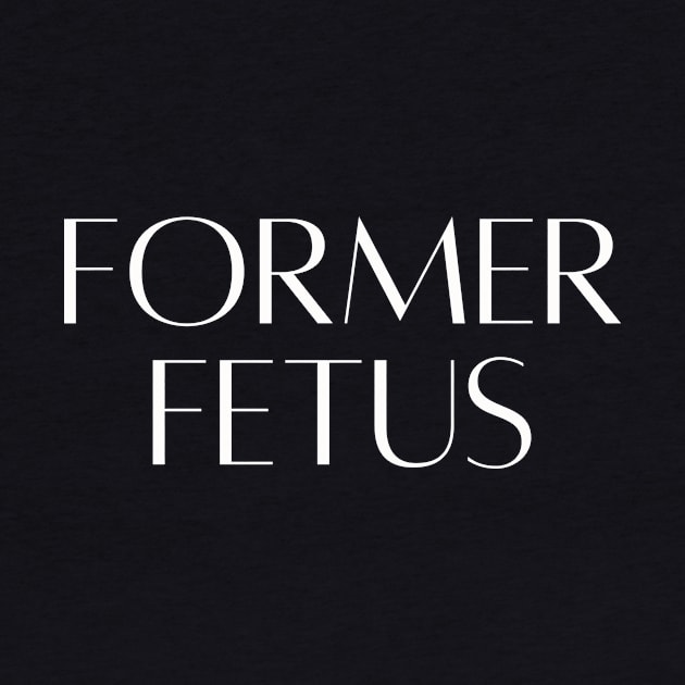 Former Fetus by twentysevendstudio